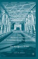 The Promise and Perils of Infrastructure Privatization: The Macquarie Model 0230619304 Book Cover