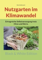 Nutzgarten im Klimawandel: Ertragreiche Selbstversorgung trotz Hitze und Dürre. 3756839214 Book Cover