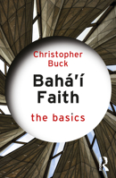 Baha'i Faith: The Basics 1138346160 Book Cover