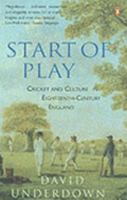 Start of Play: Cricket and Culture in Eighteenth-Century England 0140283544 Book Cover