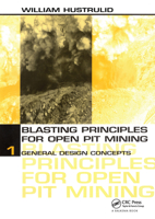 Blasting Principles for Open Pit Mining, Set of 2 Volumes: Volume 1: General Design Concepts Volume 2: Theoretical Foundations (Vol 1) 9054104589 Book Cover