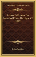 Lettres Et Pensees Du Marechal Prince De Ligne V2 (1809) 1167589521 Book Cover