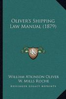 Oliver's shipping law manual 1240154216 Book Cover