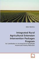 Integrated Rural Agricultural Extension Intervention Packages Program: Its Contribution to Increase Rural Households Income and Poverty Reduction 3639304438 Book Cover