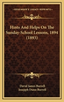 Hints And Helps On The Sunday-School Lessons, 1894 1147045518 Book Cover
