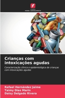 Crianças com intoxicações agudas (Portuguese Edition) 6630127412 Book Cover