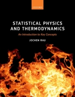 Statistical Physics and Thermodynamics: An Introduction to Key Concepts 0199595062 Book Cover