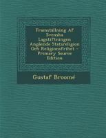 Framställning Af Svenska Lagstiftningen Angående Statsreligion Och Religionsfrihet 1289393125 Book Cover