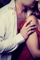 INDECENT DESIRE B096TLBGTL Book Cover