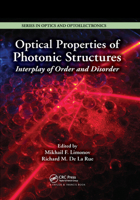 Optical Properties of Photonic Structures: Interplay of Order and Disorder (Series in Optics and Optoelectronics) 0367381214 Book Cover