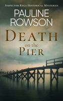 Death on the Pier: a captivating historical mystery (Inspector Ryga Historical Mysteries) 1805737678 Book Cover