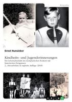 Kindheits- und Jugenderinnerungen: Ein Lebensabschnitt im exemplarischen Kontext mit historischen Ereignissen, 2., überarbeitete & ergänzte Auflage (2018) 3640871480 Book Cover