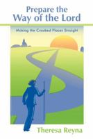 Prepare the Way of the Lord: Making the Crooked Places Straight 1449788459 Book Cover