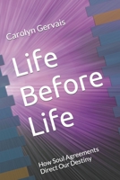 Life Before Life: How Soul Agreements Direct Our Destiny B0BFHS69ZR Book Cover