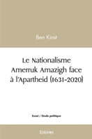 Le Nationalisme Amerruk Amazigh face à l'Apartheid (1631-2020) (French Edition) 2414494441 Book Cover