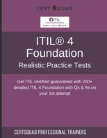 ITIL® 4 Foundation Realistic Practice Tests: Get ITIL certified guaranteed with 200+ detailed ITIL 4 Foundation with Qs & As on your 1st attempt null Book Cover