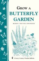 Grow a Butterfly Garden: Storey Country Wisdom Bulletin A-114 (Storey/Garden Way Publishing Bulletin) 0882666002 Book Cover