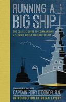 Running a Big Ship: The Classic Guide to Commanding a Second World War Battleship 1910860190 Book Cover