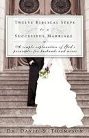 Twelve Biblical Steps to a Successful Marriage 1607914425 Book Cover