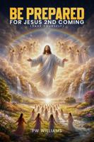 Be Prepared for Jesus’s 2nd Coming: Save yourself B0GR4HPFS8 Book Cover