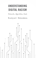 Understanding Digital Racism: Networks, Algorithms, Scale 178661393X Book Cover