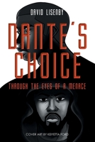 Dante's Choice: Through the Eyes of a Menace 1645841294 Book Cover
