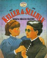 Helen Keller & Annie Sullivan: Working Miracles Together (Partners) 1567110886 Book Cover