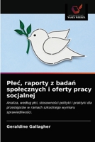 Płeć, raporty z badań społecznych i oferty pracy socjalnej: Analiza, według płci, stosowności polityki i praktyki dla przestępców w ramach szkockiego wymiaru sprawiedliwości. 620351568X Book Cover
