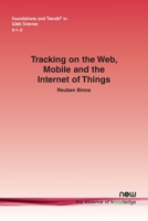 Tracking on the Web, Mobile and the Internet of Things (Foundations and Trends 1680839640 Book Cover