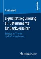 Liquidit�tsregulierung ALS Determinante F�r Bankverhalten: Beitr�ge Zur Theorie Der Bankenregulierung 3658258861 Book Cover