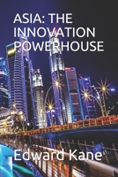 Asia: The Innovation Powerhouse B08PJPQKDX Book Cover