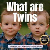 What are Twins?: A Calm Montessori Photo Book About Two Babies Growing Together (Little Heart, Big Feelings) B0G4G5784Z Book Cover