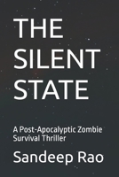 THE SILENT STATE: A Post-Apocalyptic Zombie Survival Thriller (The Silent Series) B0GHDKZJYK Book Cover