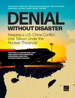 Denial Without Disaster?Keeping a U.S.-China Conflict over Taiwan Under the Nuclear Threshold: Vol. 2, Surveying U.S. Conventional Joint Long-Range ... Objectives, and Employment Decisions 1977413552 Book Cover