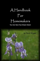 A Handbook for Homemakers 1435734130 Book Cover