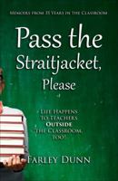 Pass the Straitjacket, Please 1943189390 Book Cover