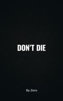 DON'T DIE 1940556163 Book Cover