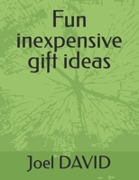 Fun inexpensive gift ideas B0BPGQ5R1B Book Cover