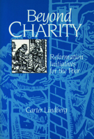 Beyond Charity: Reformation Initiatives for the Poor 0800625692 Book Cover