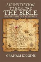 An Invitation to Explore the Bible: Hidden Gems and Treasures 1524521175 Book Cover