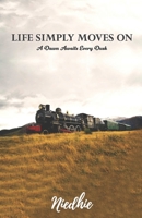 Life Simply Moves On: A Dawn Awaits Every Dusk 8193569296 Book Cover