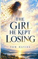 The Girl He Kept Losing B0HC5H85D8 Book Cover
