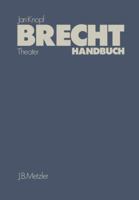 Brecht-Handbuch: Theater : eine Asthetik der Widerspruche 3476004457 Book Cover