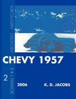 Chevy 1957 Roman 2: Architekt und Abenteurer 3833463457 Book Cover