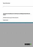 Kirchliche Strukturen im Umbruch am Beispiel des Bistums Essen : Die Neustrukturierung im Generalvikariat 363879542X Book Cover