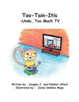 Too Much TV: Undo Too-Tain-Itis 150031806X Book Cover