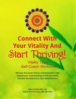 Connect With Your Vitality And Start Thriving! Self-coach Workbook: Discover the power of your communication style. 1726772802 Book Cover
