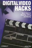 Digital Video Hacks (O'Reilly's Hacks Series) 0596009461 Book Cover