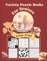 Variety Puzzle Books For Seniors Large Print: 7 Different Logical Puzzles With Kakuro, Sudoku, Gokigen, Kakuro Cross Product, Marupeke, Roundabouts And Number Search Puzzles. B09243C7HL Book Cover
