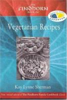 The Findhorn Book of Vegetarian Recipes (The Findhorn Book Of series) 1844090159 Book Cover